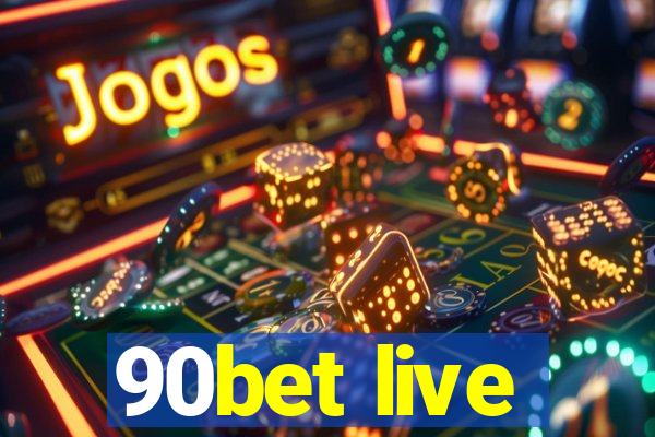 90bet live